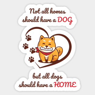 All Dogs Should Have a Home Sticker